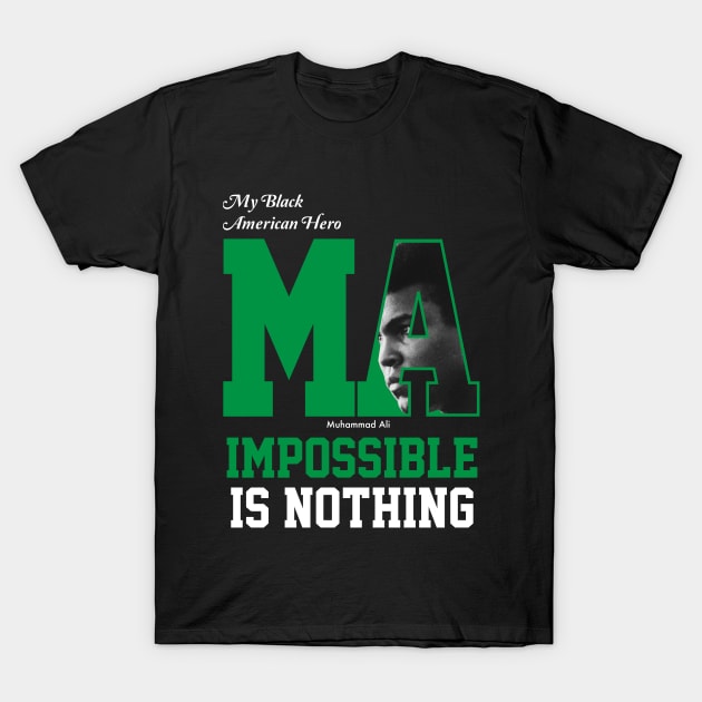 Muhammad Ali "Impossible is nothing" T-Shirt by ZUNAIRA